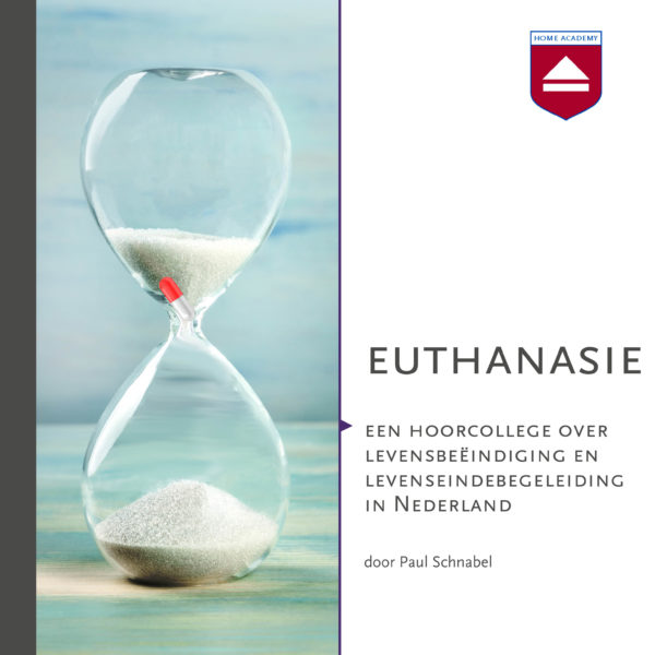 Euthanasie - hoorcolleges Home Academy
